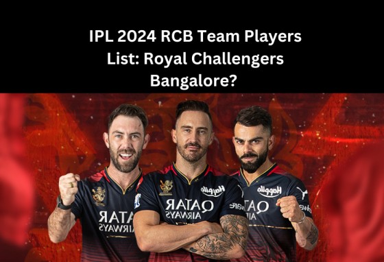 IPL 2024 RCB Team Players List: Royal Challengers Bangalore? 
