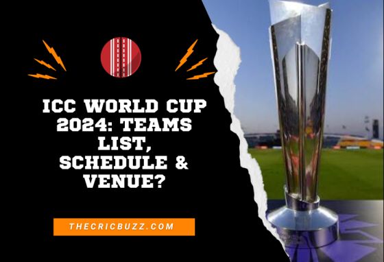 Icc World Cup 2024: Teams List, Schedule & Venue?